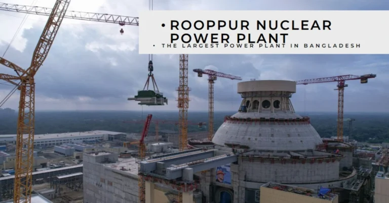 Largest Power Plant in Bangladesh: Rooppur Nuclear Power Plant