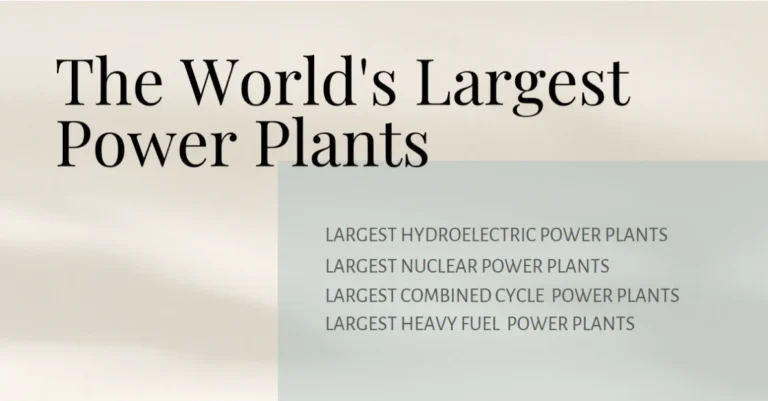 Largest Power Plants in the World: Unveiling the Giants